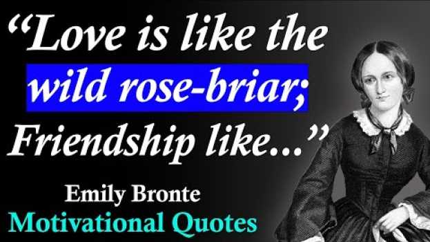 Video Emily Bronte Quotes | Emily Bronte Powerful Quotes | Greatest Quotes Emily Bronte | Powerful Quotes su italiano