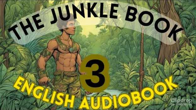 Video Discover the Untold Animal Tale: The Jungle Book Chapter - 3 by Rudyard Kipling su italiano