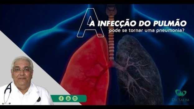 Video A infecção do pulmão pode se tornar uma pneumonia | Dr. Salim CRM 43.163 en français
