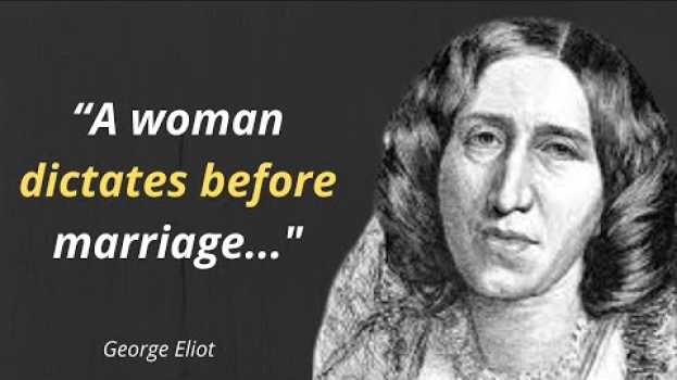 Video George Eliot Quotes | A Woman Dictates Before Marriage in Order that | Powerful Quotes em Portuguese