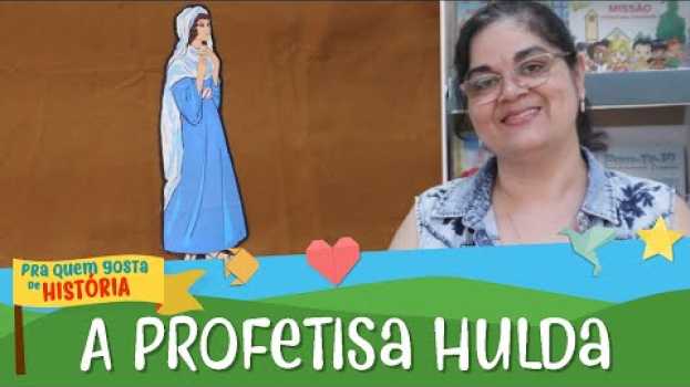 Video A profetisa Hulda | Pra quem gosta de História in English