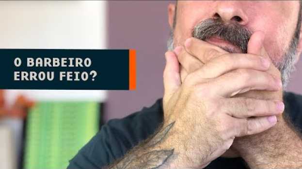 Video O Barbeiro Errou Feio na Sua Barba? | O Que Fazer pra Ele Acertar su italiano