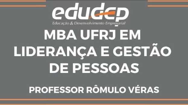 Video MBA UFRJ Liderança e Gestão de Pessoas EDUDEP com Prof. Rômulo Véras en français