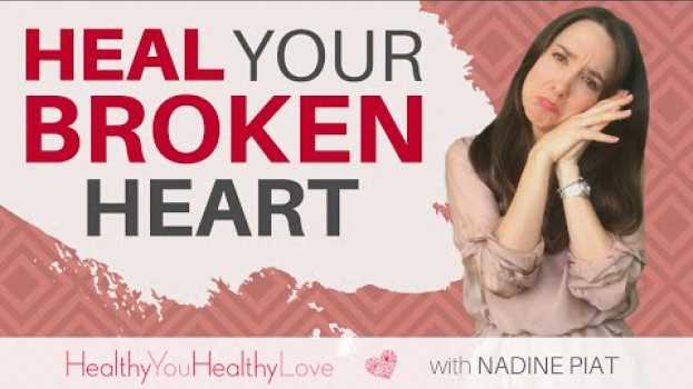 Video Do You Have Broken Heart? ? (And How To Heal From It) em Portuguese