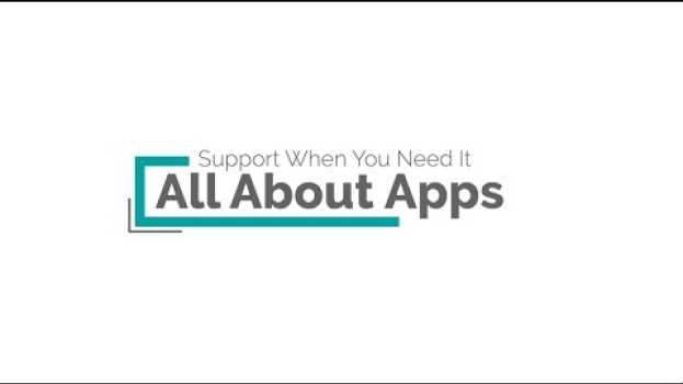 Video All About Apps: Support When You Need It en français