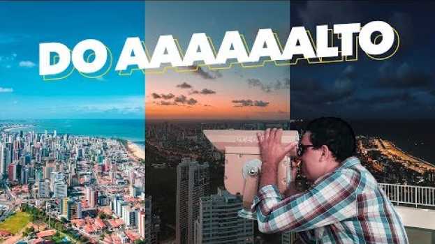 Video A vista mais alta de João Pessoa (e do Nordeste!) | Mirante Sky Beach en Español