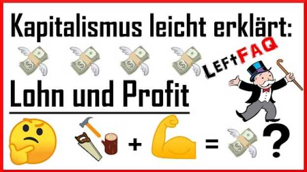 Video Kapitalismus leicht erklärt: Lohn & Profit | LeftFAQ en français