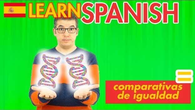 Video Tan ... como & Tanto como - How to Make Comparisons of Equality in Spanish in Deutsch