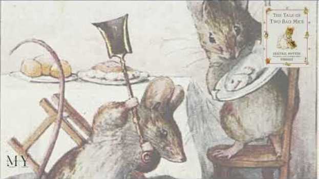 Video The Tale of Two Bad Mice, written and illustrated by Beatrix Potter, Read by MY in Deutsch