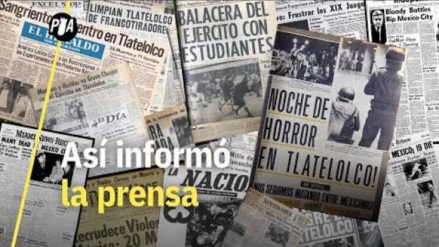 Video 2 de octubre: los periódicos después de la matanza en Tlatelolco in Deutsch