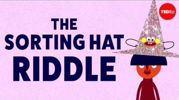Video Can you solve the sorting hat riddle? - Dan Katz and Alex Rosenthal en Español