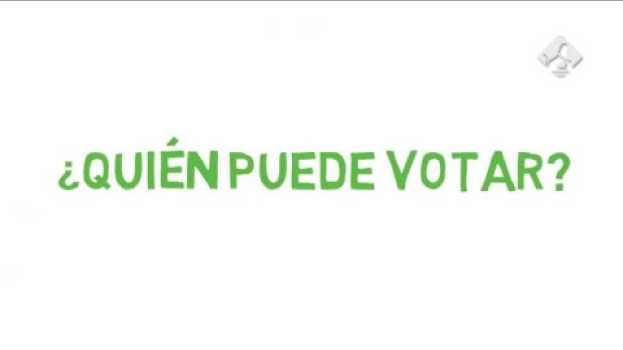Video ¿Quién puede votar? en français