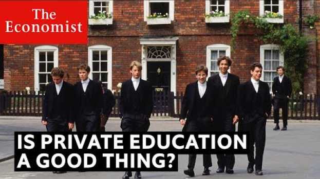 Video Is private education good for society? in Deutsch