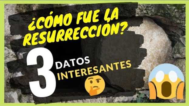 Video Resurrección de Jesús ¿Cómo fue? #3 DATOS INTERESANTES em Portuguese