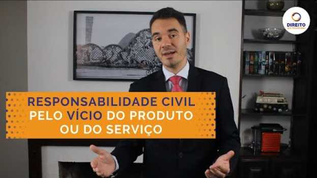 Video Responsabilidade Civil pelo VÍCIO do Produto e do Serviço en français