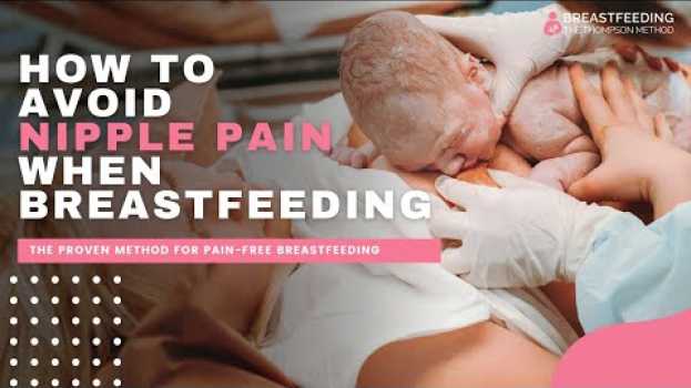 Video How To Avoid Nipple Pain When Breastfeeding | The Proven Method For Pain-Free Breastfeeding en français
