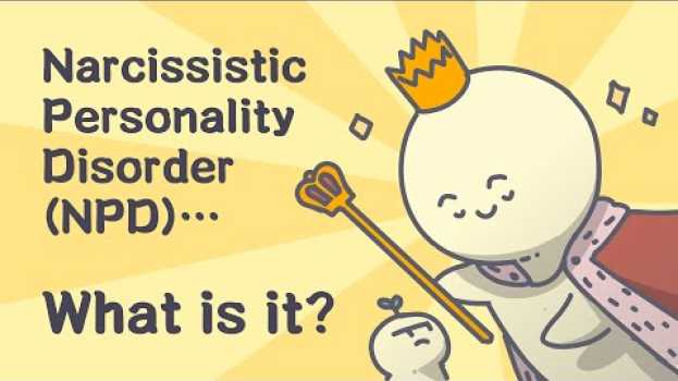 Video Narcissistic Personality Disorder (NPD).. What is it? in Deutsch