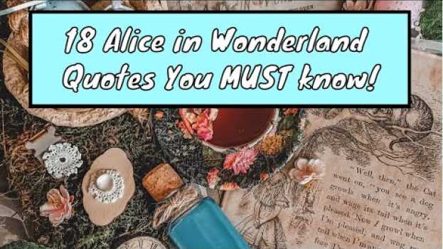 Video 18 Alice in Wonderland Quotes For Every Moment In Life 🐇 in Deutsch