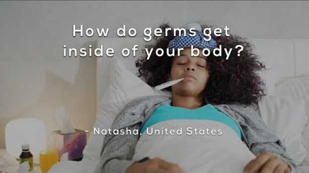 Video How do germs get inside of your body? em Portuguese