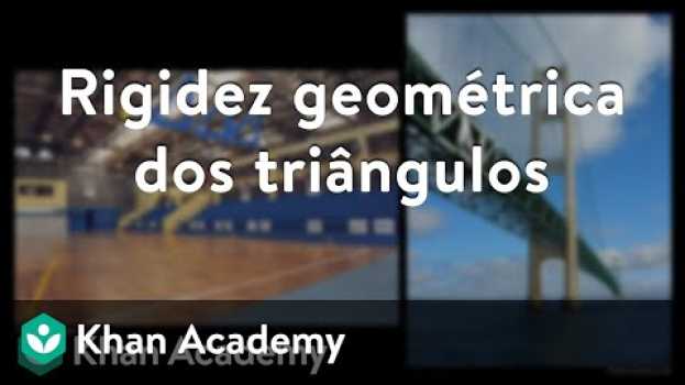 Video Rigidez geométrica dos triângulos in English