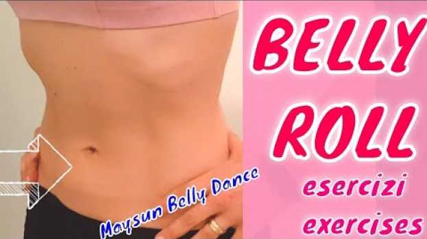 Video Esercizi BELLY ROLL per Isolamento dell'addome - Esercizi   nella Danza del Ventre N°48 su italiano