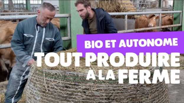 Video Ferme autonome : un éleveur bio qui maîtrise tout em Portuguese