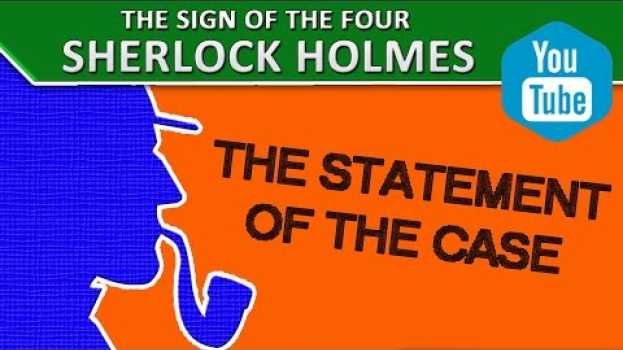 Video 2 The Statement of the Case | "The Sign of the Four" by A. Conan Doyle [Sherlock Holmes] su italiano