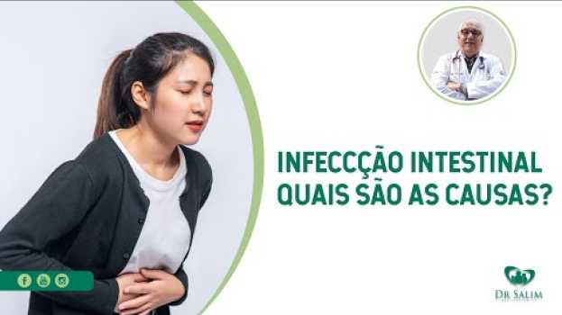 Video Infecção intestinal: quais são as causas? | Dr. Salim CRM 43.163 en Español