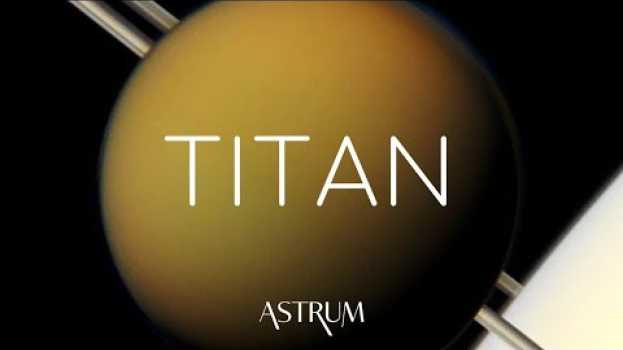 Video The Bizarre Characteristics of Titan | Our Solar System's Moons: Titan en français