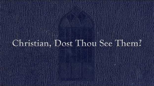 Video Christian, Dost Thou See Them (Weekly Hymn Project) in Deutsch