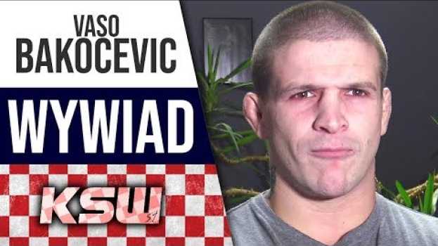 Video [PL] Vaso Bakocevic przed KSW 51: Kariera Borysa się kończy en français