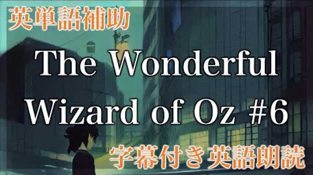 Video 【LRT学習法】The Wonderful Wizard of Oz, Chapter V The Rescue of the Tin Woodman【洋書朗読、フル字幕、英単語補助】 em Portuguese