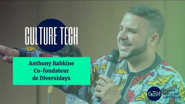Video CULTURE TECH : La diversité dans la tech avec Anthony Babkine, co-fondateur de Diversidays em Portuguese