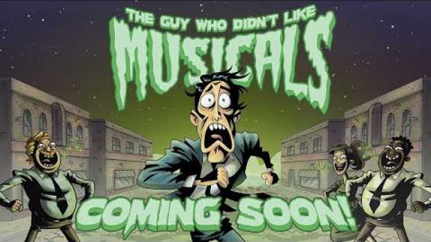 Video The Guy Who Didn't Like Musicals COMING SOON!!! in English