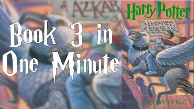 Video Harry Potter and the Prisoner of Azkaban In One Minute | Harry Potter Explained en français