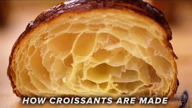 Video How Croissants Are Made • Tasty su italiano