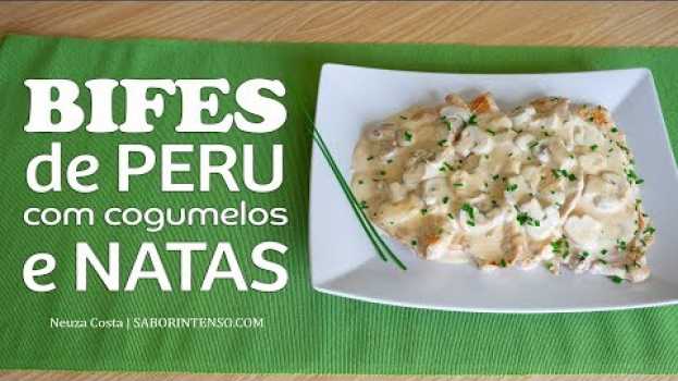 Видео Bifes de Peru com Cogumelos e Natas на русском
