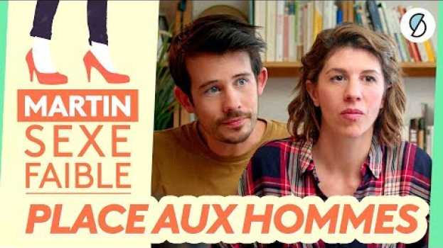 Video PLACE AUX HOMMES - Martin, sexe faible (saison 4) su italiano