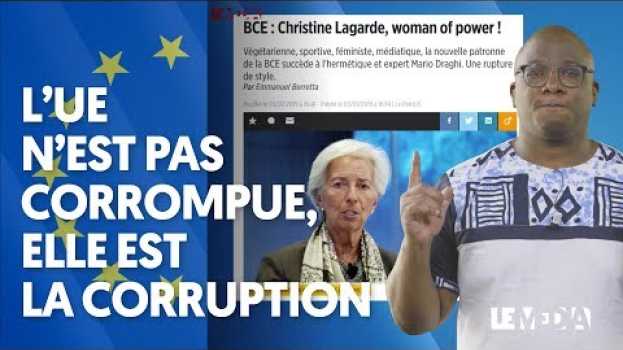 Video L'UNION EUROPÉENNE N'EST PAS CORROMPUE, ELLE EST LA CORRUPTION in English