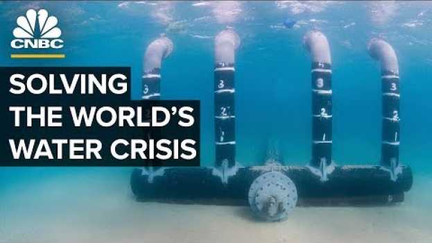 Video Can Sea Water Desalination Save The World? in Deutsch