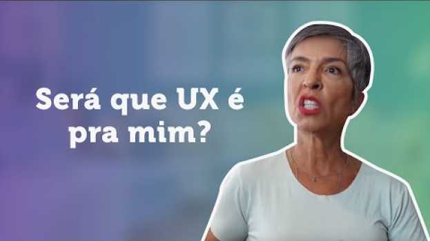Video Será que UX é pra mim? | UX Change | Amyris Fernandez in Deutsch