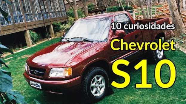Video Chevrolet S10: a pioneira das picapes médias em 10 Curiosidades | Carros do Passado | Best Cars in English