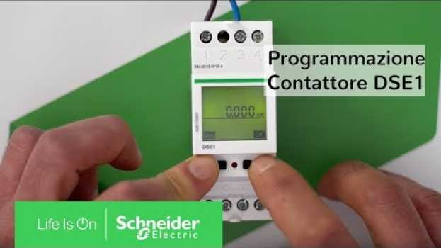 Video Programmazione di Contattore Schneider Distacco Carichi Monofase DSE1| Schneider Electric Italia em Portuguese
