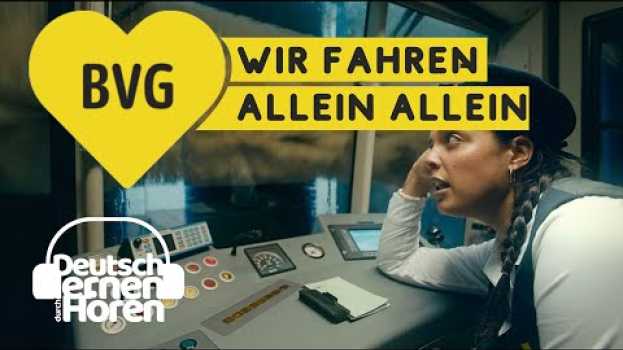 Видео Unsere Musikvorschläge zum Deutschlernen | BVG – Wir fahren allein allein | mit Untertiteln 🇩🇪🇬🇧 на русском