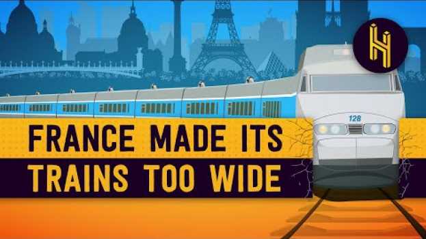 Video How France Bought 2,000 Trains That Were Too Wide en français