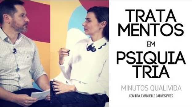 Video MQ51. Tratamentos em Psiquiatria in English