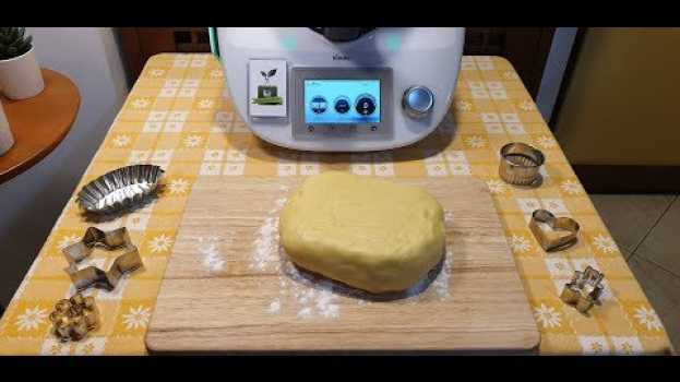 Video Pasta frolla per bimby TM6 TM5 TM31 TM21 in English