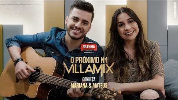 Видео Será que Mariana & Mateus serão as grandes estrelas do Próximo Nº1 VillaMix? на русском