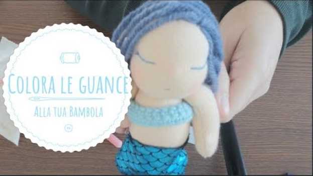 Video Colorare le guance della tua bambola su italiano