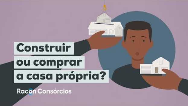 Video Construir ou comprar a casa própria? Descubra as vantagens de cada um! em Portuguese